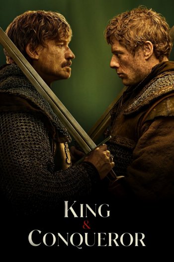 Смотреть онлайн Король и завоеватель (2025)