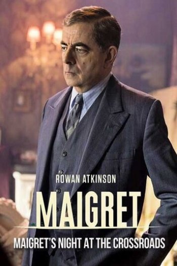 Смотреть онлайн Мегрэ: Ночь на перекрёстке (2017)