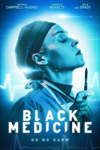 Смотреть онлайн Чёрная медицина (2021)